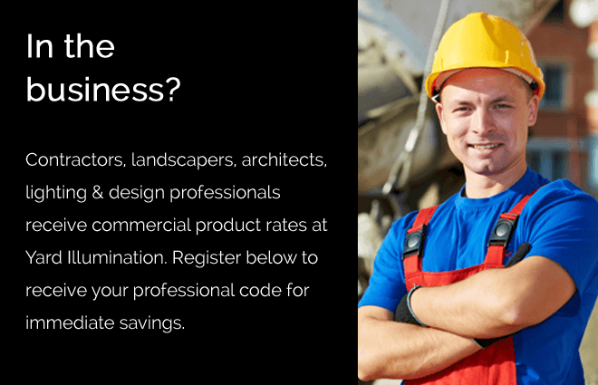 Register to Receive Commercial Rates at Yard Illumination